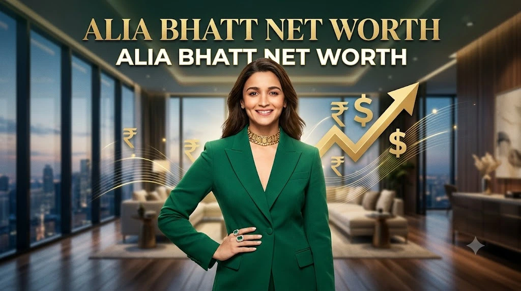 Alia Bhatt Net Worth